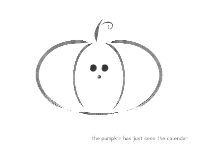 the pumpkin has just seen the calendar